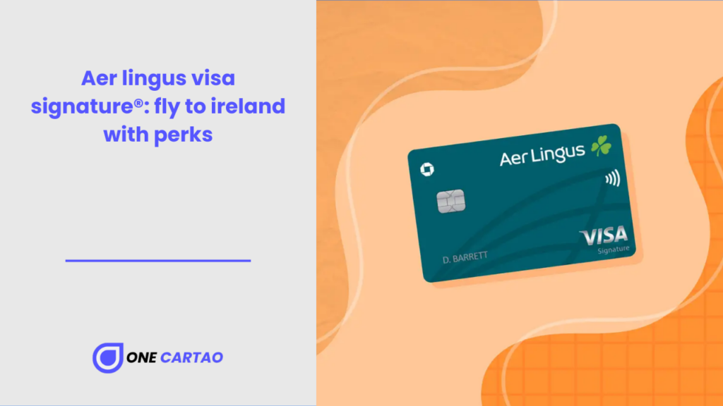 Aer lingus visa signature® fly to ireland with perks