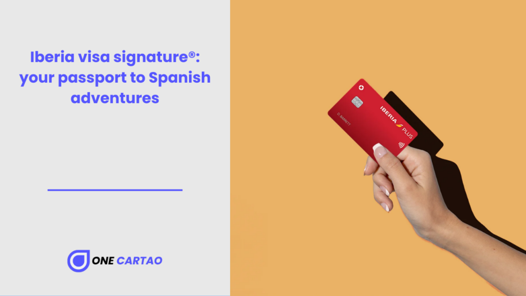 Iberia visa signature® your passport to Spanish adventures