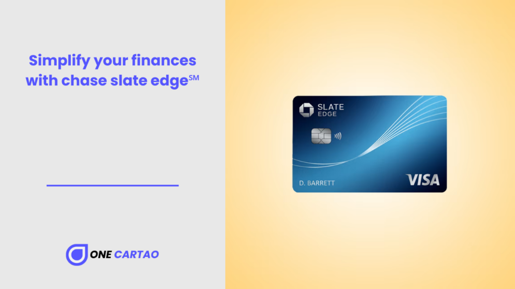Simplify your finances with chase slate edge℠